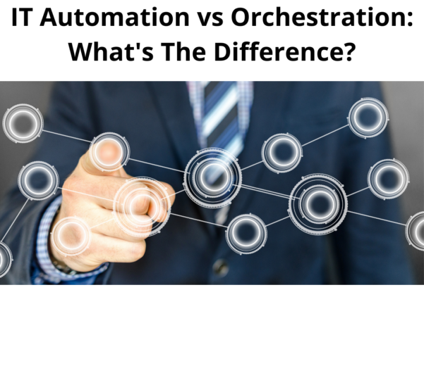 It Automation Vs Orchestration